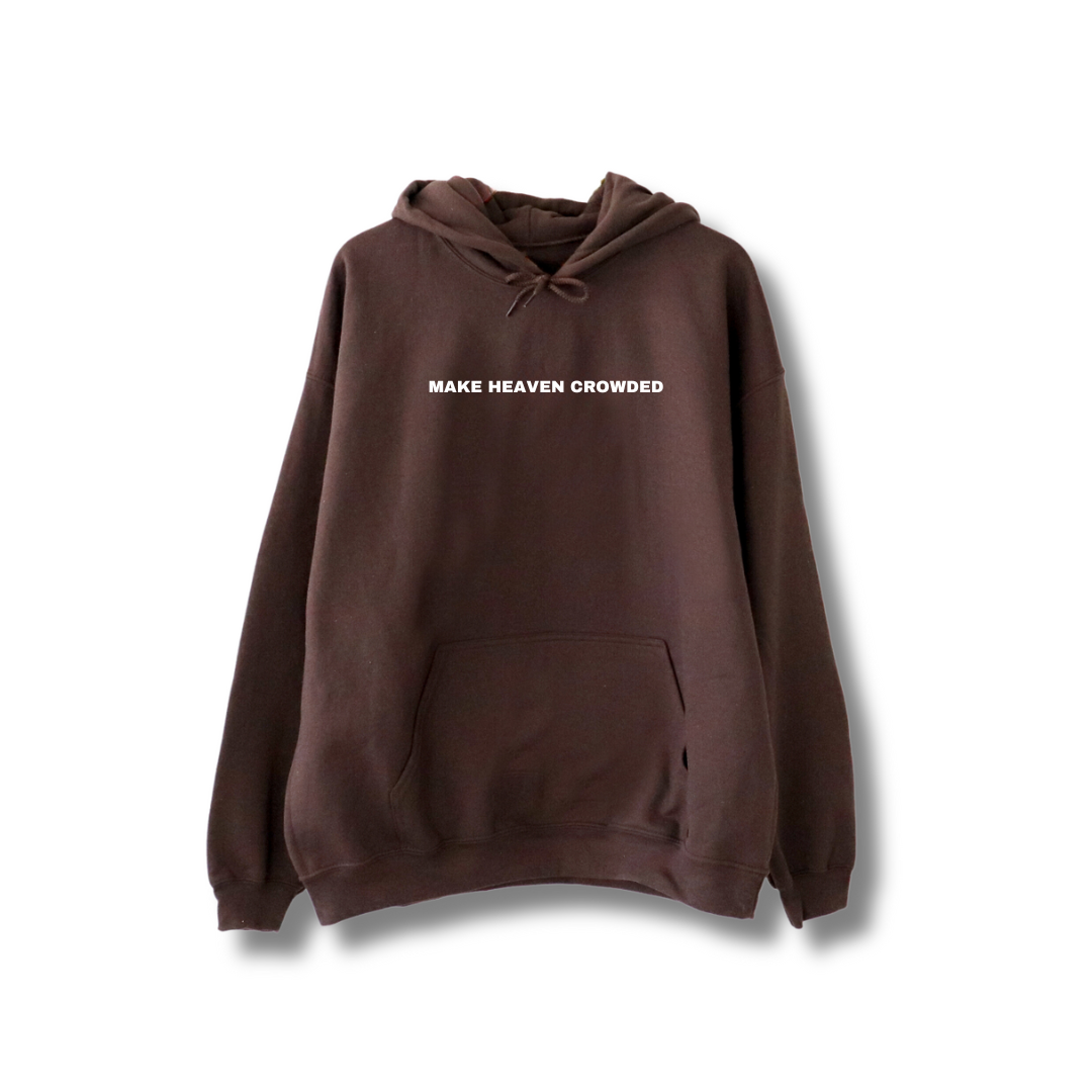 Make heaven crowded Hoodie