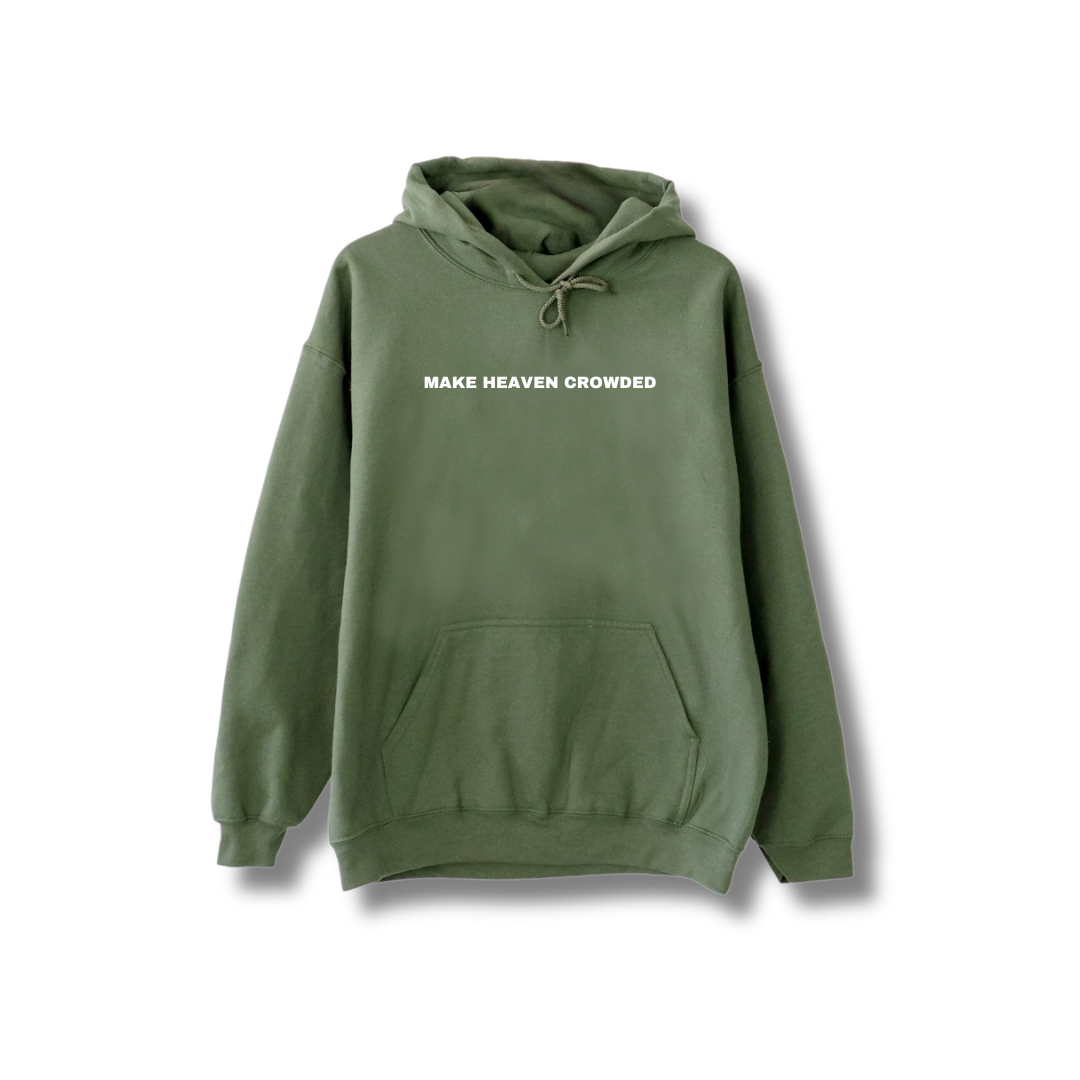 Make heaven crowded Hoodie